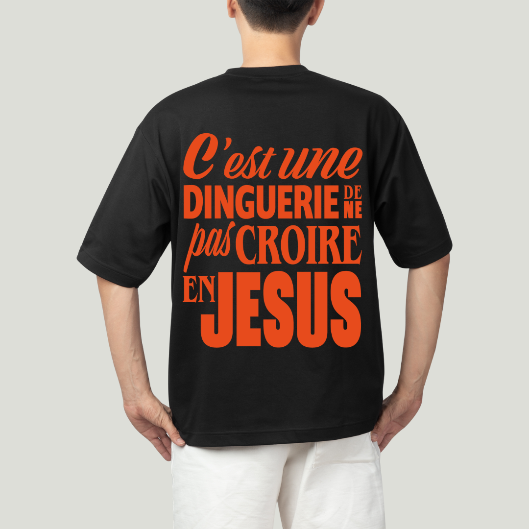 C'EST UNE DINGUERIE DE NE PAS CROIRE EN JÉSUS